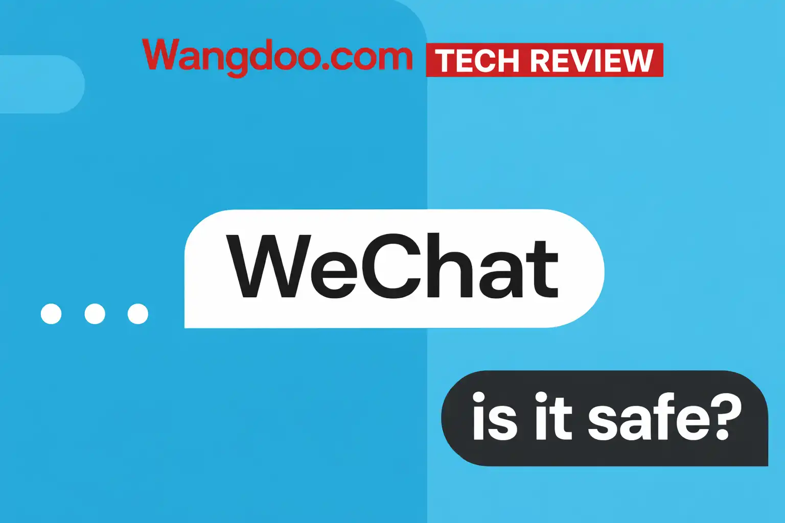 Is WeChat Safe?