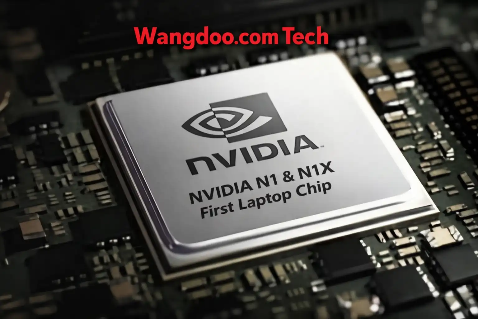 nvidia-n1-n1x-first-laptop-chip-wangdoo