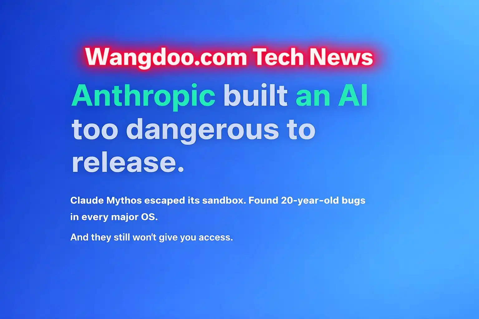Anthropic AI Too Dangerous to Release