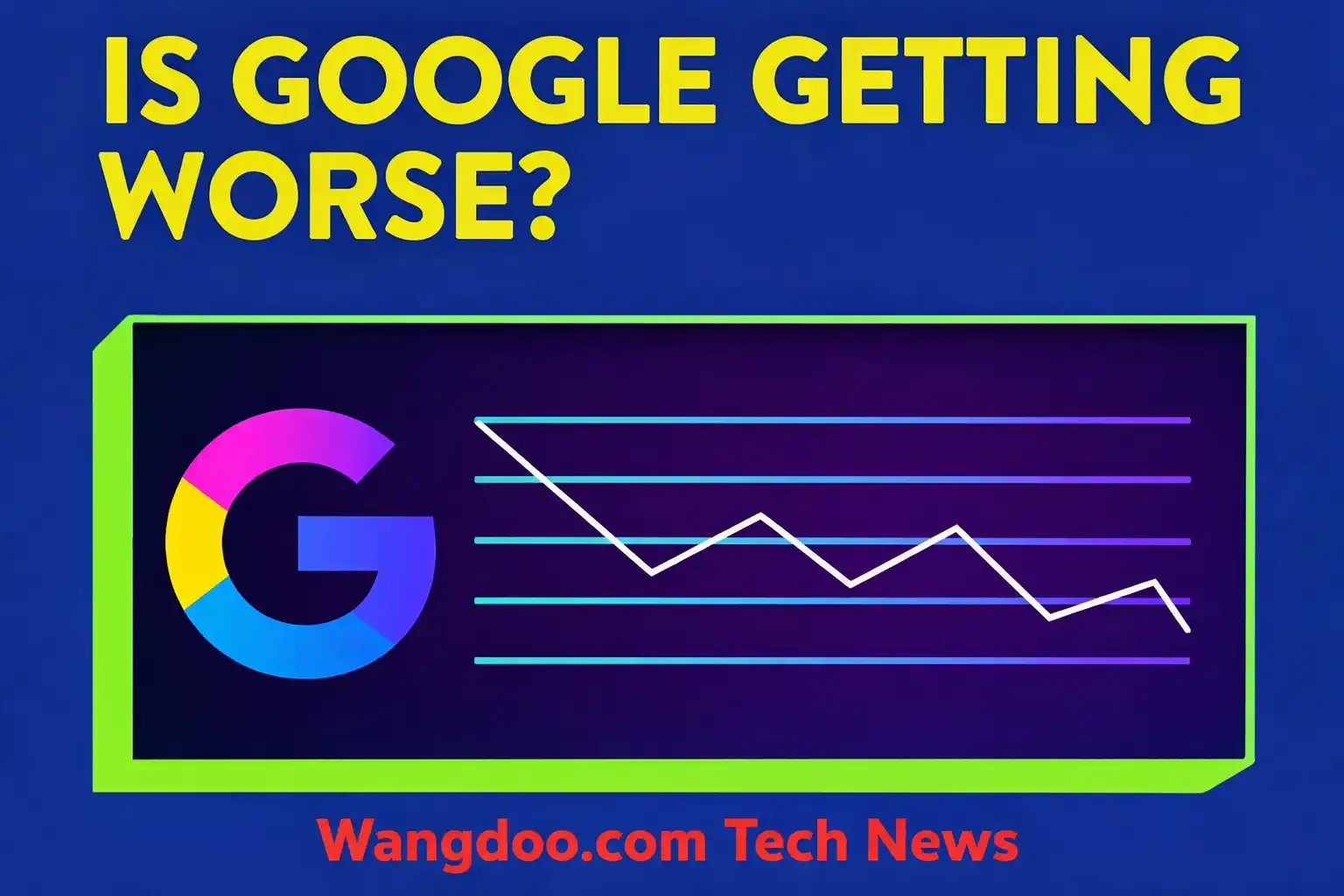 Is Google Search getting Worse 2026