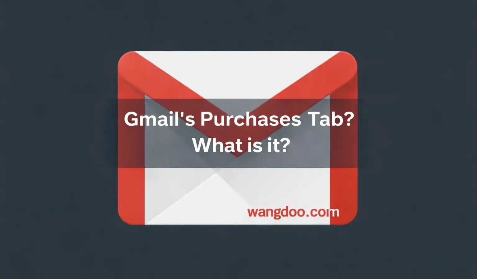 What is Gmails Purchases TAB